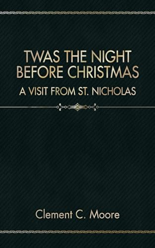 Twas The Night Before Christmas: A Visit from St. Nicholas von Independently published